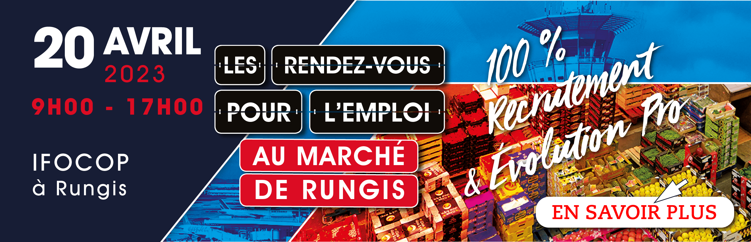 RDV pour l’emploi au Marché de Rungis By Orly Paris® 20 avril 2023